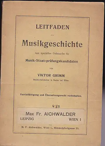 Grimm, Viktor: Leitfaden der Musikgeschichte zum speziellen Gebrauche für Musik-Staatsprüfungskandidaten. 