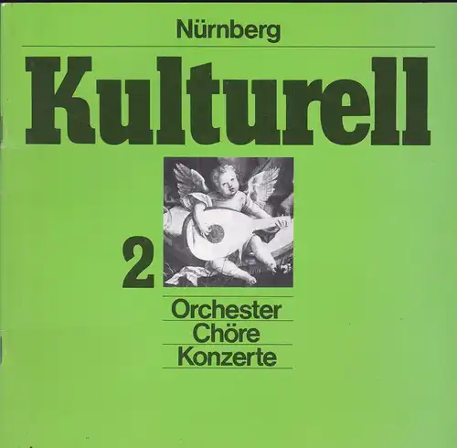 Bronnenmeyer, Walter: Nürnberg kulturell, Heft 2, Orchester, Chöre, Konzerte. 