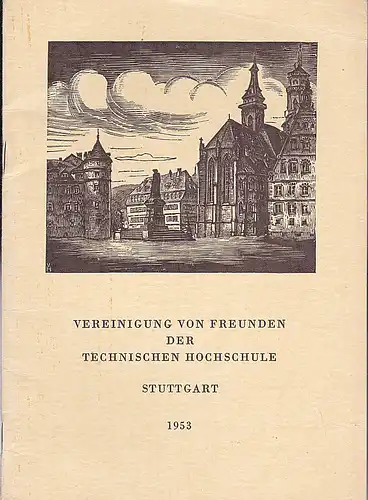 Vereinigung von Freunden der Technischen Hochschule Stuttgart 1953. 