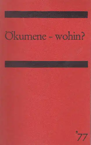 Ökumene - wohin?, Jahrbuch des Evangelischen Bundes 20. 