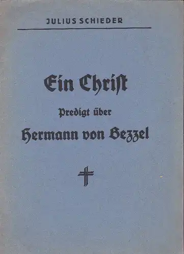 Schieder, Julius: Ein Christ predigt über Hermann von Bezzel. 
