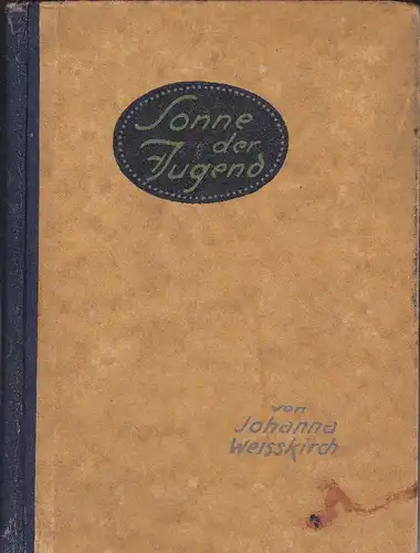 Weisskirch, Johanna: Sonne der Jugend, Eine Sammlung neuer Märchen, Erzählungen und Gedichte. 