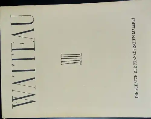 Vaudoyer, Jean-Louis: Watteau, Die Schätze der französischen Malerei, 18. Jahrhundert. 