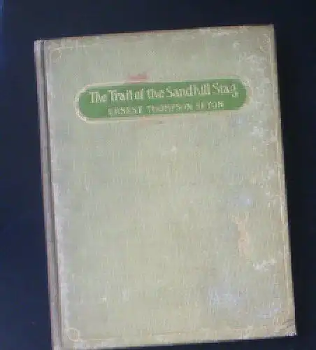 Seton, Ernest Thompson: The Trail of the Sandhill Stag. 