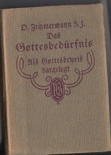 Zimmermann, Otto: Das Gottesbedürfnis als Gottesbeweis dargelegt. 