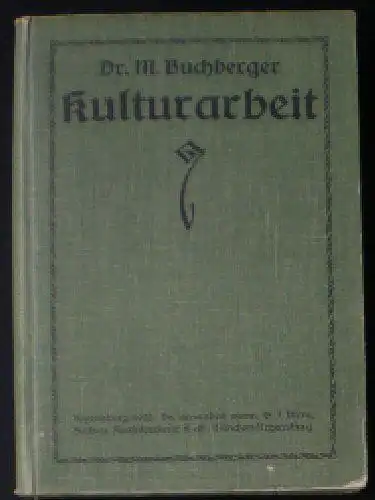 Buchberger, M (Ed.): Die Kulturarbeit der katholischen Kirche in Bayern, Aufsätze über das kulturelle, soziale und caritative Wirken der Kirche in Bayern. 