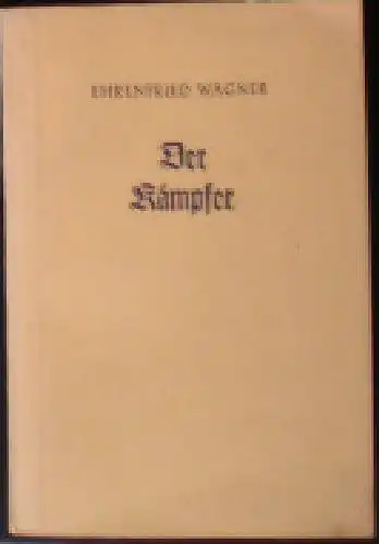 Wagner, Ehrenfried: Der Kämpfer. 