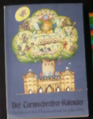 Der Turmschreiber-Kalender, Ein bayerisches Hausbuch auf das Jahr 1990. 