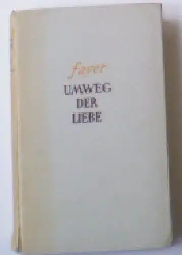 Fayet, Claude: Umweg der Liebe. 