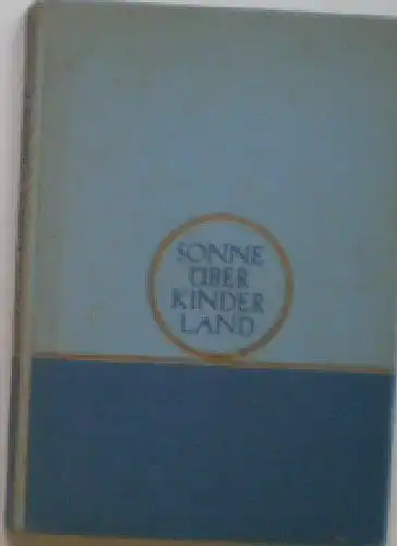 Münch, Paul Georg: Sonne über Kinderland, Die Geschichte eines Jungleherers and der Wende dieser Zeit. 