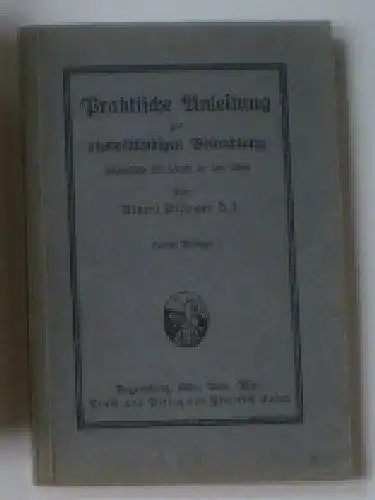 Ailinger, Albert: Praktische Anleitung zur viertelstündigen Betrachtung, besonders für Leute in der Weit. 