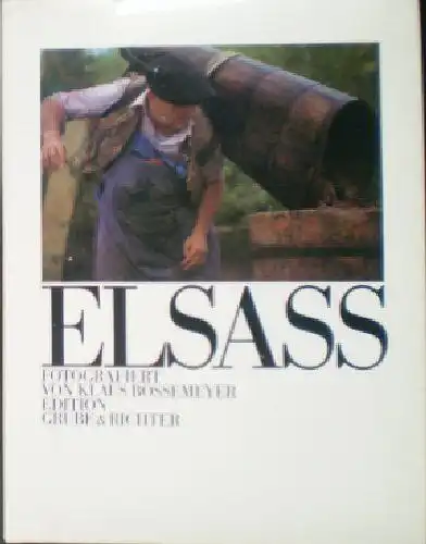 Bossemeyer, Klaus (Fotos): Elasass. 