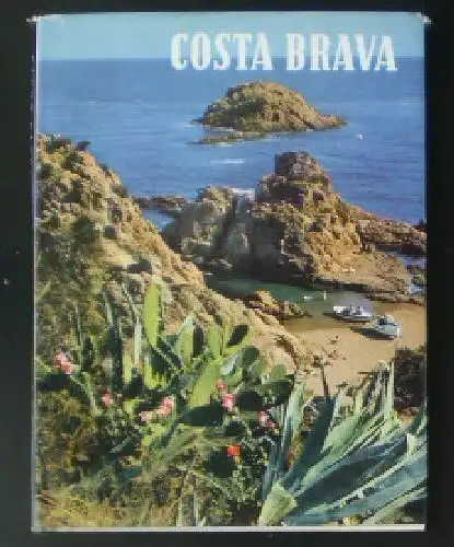 Wagner, Friedrich A: Costa Brava, Ein Ferienparadies. 