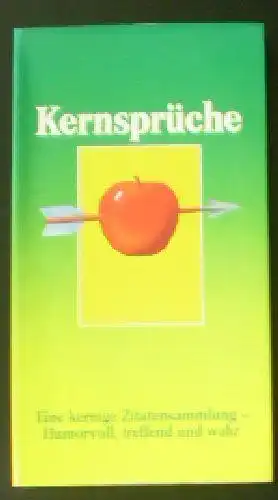 Kersprüche, Eine kernige Zitatensammlung - Humorvoll, treffend und wahr. 