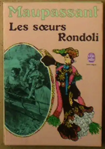 Maupassant: Les soeurs Rondoli. 