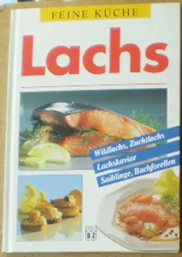 Feine Küche, Lachs. 