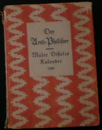 Coulin, Jules: Der Anti-Philister, Maler Distelis Kalender. 