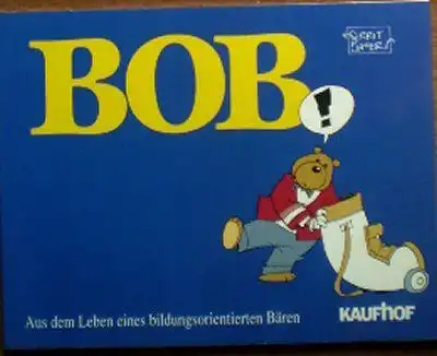 Jager, Gerrit de: Bob, Aus dem Leben eines bildungsorientierten Bären. 