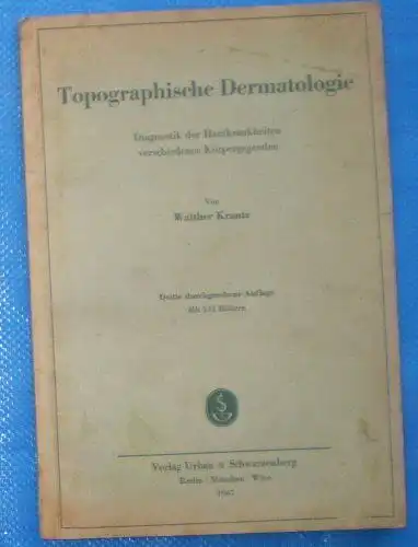 Krantz, Walther: Topographische Dermatologie, Diagnostik der Hautkrankheite verschiedener Körpergegenden. 