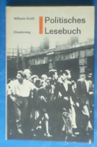 Knöll, Wilhelm (Ed.): Politisches Lesebuch, Erlebnisse und Entscheidungen im Deutschland des 20. Jahrhunderts. 