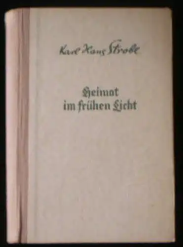 Strobe, Karl Hans: Heimat im frühen Licht, Jugenderinnerungen aus deutschem Ostland, o. Druckdatum. 