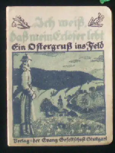 Römer, Prälat Ch: Ich weiß, daß mein Erlöser lebt, Ein Ostergruß ins Feld. 