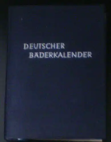 Mielke, Ulrich (Ed.): Deutscher Bäderkalender Ausgabe 1965-1968. 