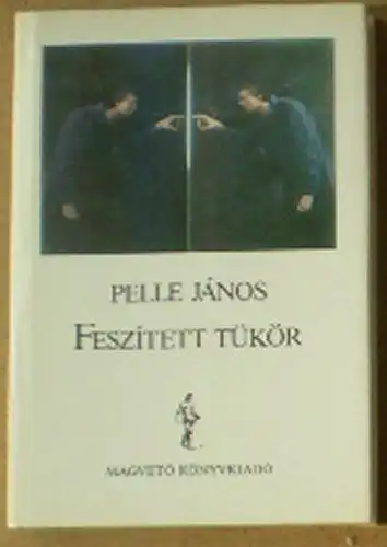 Janos, Pelle: Feszitett Tükör. 