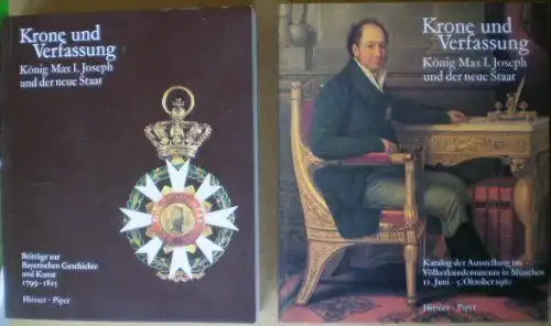 Glasur, Hubert (Hrsg.): Wittelsbach und Bayern 3/1 und 3/2, Krone und Verfassung, König Max I. Joseph und der neue Staat. 