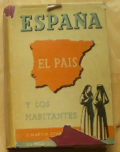 Echeverria, Leonardo Martin: Espana, El Pais y los Habitantes. 