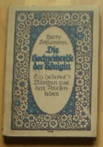 Schumann, Harry: Die Hochzeitsreise der Königin, Ein heiteres Märchen aus den Ameisenleben. 