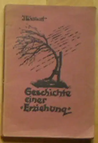 Weisbart, Josef: Geschichte einer 'Erziehung'. 