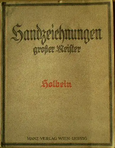 Leoporini, Heinrich (Hsgr.): Handzeichnungen großer Meister, Hans Holbein der Jüngere. 