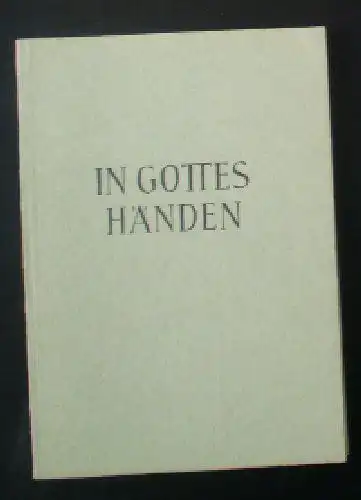 Bunzmann, Emil & Hahn, Lydia (Eds.): In Gottes Händen, Evangelisches Lesegut für Dreizehn- und Vierzehnjährige. 