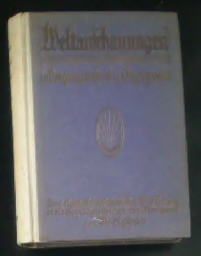 Hofer, H: Weltanschauungen in Vergangenheit und Gegenwart, 3. Band, Die Neuzeit. 