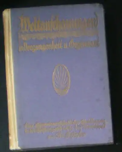 Hofer, H: Weltanschauungen in Vergangenheit und Gegenwart, 2. Band, Die Hellenenm, Das Mittelalter, Die beininnende Neuzeit. 