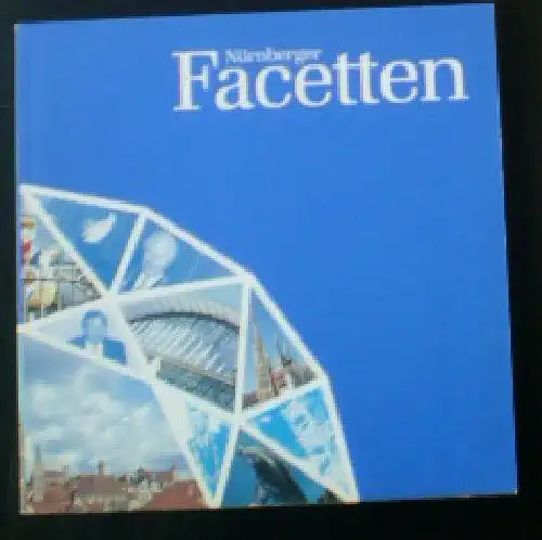 Schatz, Dorit (Ed.): Nürnberger Facetten, Einblicke 1996, Ausblicke 1997. 