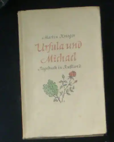 Krieger, Martin: Ursula und Michael, Tagebuch in Rußland. 
