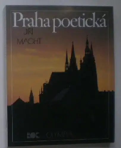 Macht, Jiri: Praha Poeticka (Poetic Prague). 