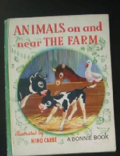 Carbe, Nino (Illustrator): Animals on and near the Farm. 