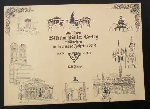 Mit dem Wilhelm Köhler Verlag München in das neue Jahrtausend, 1869-1999, 130 Jahre. 