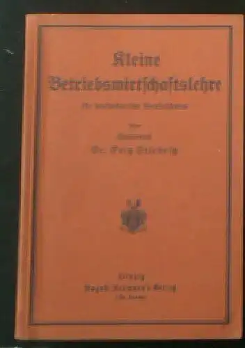 Stiebritz. Fritz: Kleine Betriebswirtschaftslehre für kaumfmännische Berufsschulen. 