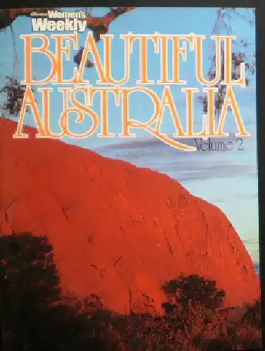 Buttrose, Ita (Publisher): Women's Weekly Beautiful Australia Volume 2. 