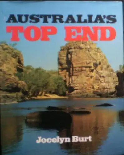 Burt, Jocelyn: Austalia's Top End. 