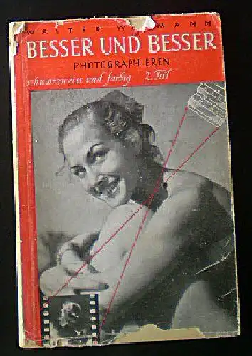 Widmann, Walter: Besser und besser photographieren, schwarzweiss und farbig, 2. Teil. 