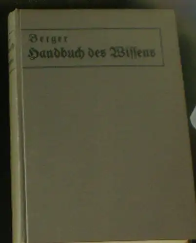 Berger, Reinhold: Handbuch des Wissens, Gemeinverständliche Einführung in die Wissenschaften. 