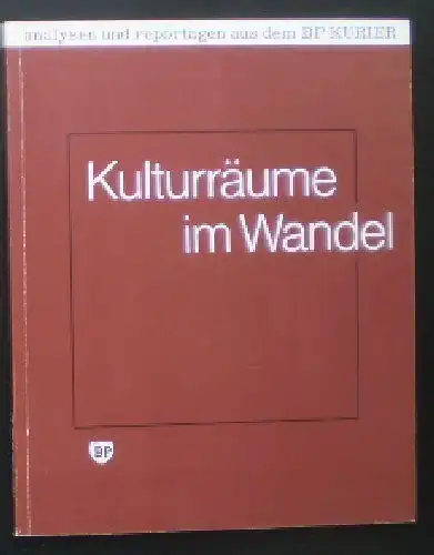 Tügel, Peter W (Ed.): Kulturräume im Wandel, Analysen und Reportagem aus dem BP Kurier. 