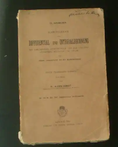 Autenheimer, Fr: Elementarbuch der Differential- und Integralrechnung mit zahlreichen Anwendungen aus der Analysis, Geometrie, Mechanik und Physik für höhere Lehranstalten und den Selbstunterricht. 