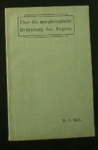 Bach, Ernst: Über die morphologische Bedeutung des Regens, Inaugural-Dissertation zur Erlangung der Doktorwürde der Hohen Philosophischen Fakultät der Friedrich-Alexanders-Universität Erlangen. 