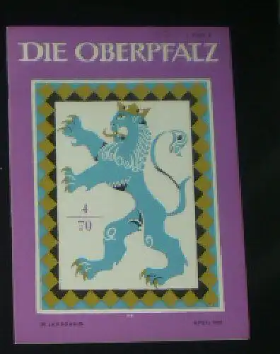 Laßleben, Michael (Hrsg.): Die Oberpfalz, 58. Jahrgang, 4. Heft, April 1970. 